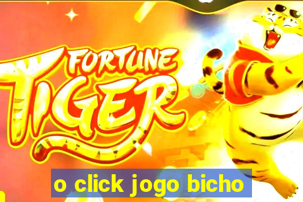 o click jogo bicho